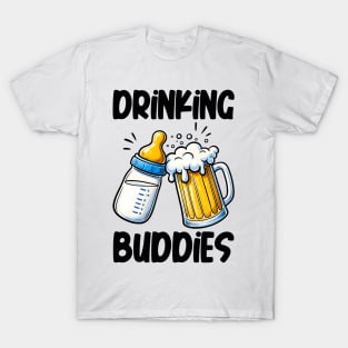 Drinking Buddies Baby Father's Day Funny Quote Hilarious Sayings Humor T-Shirt